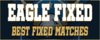 EAGLE FIXED MATCHES TIPS